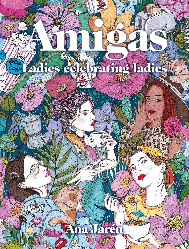 Amigas: Ladies celebrating ladies