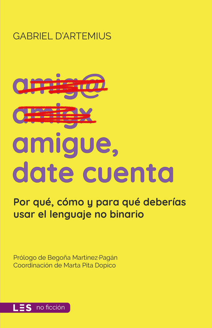 AMIGUE, DATE CUENTA. Por que, como y para que deberías usar el lenguaje no binario