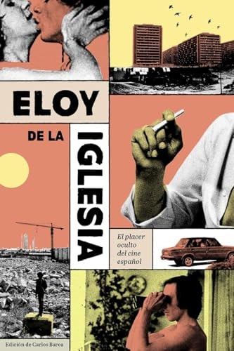 Eloy de la iglesia el placer oculto del cine español – Plastic Books