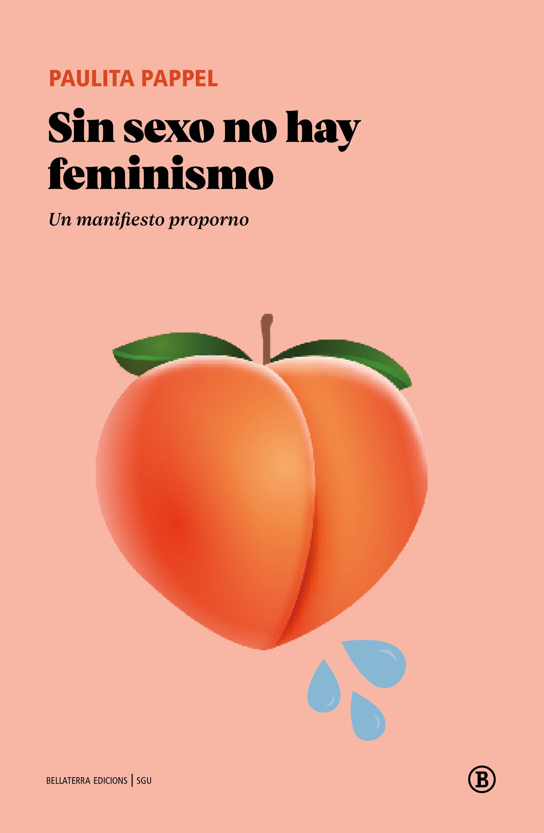 Sin sexo no hay feminismo: Un manifiesto proporno