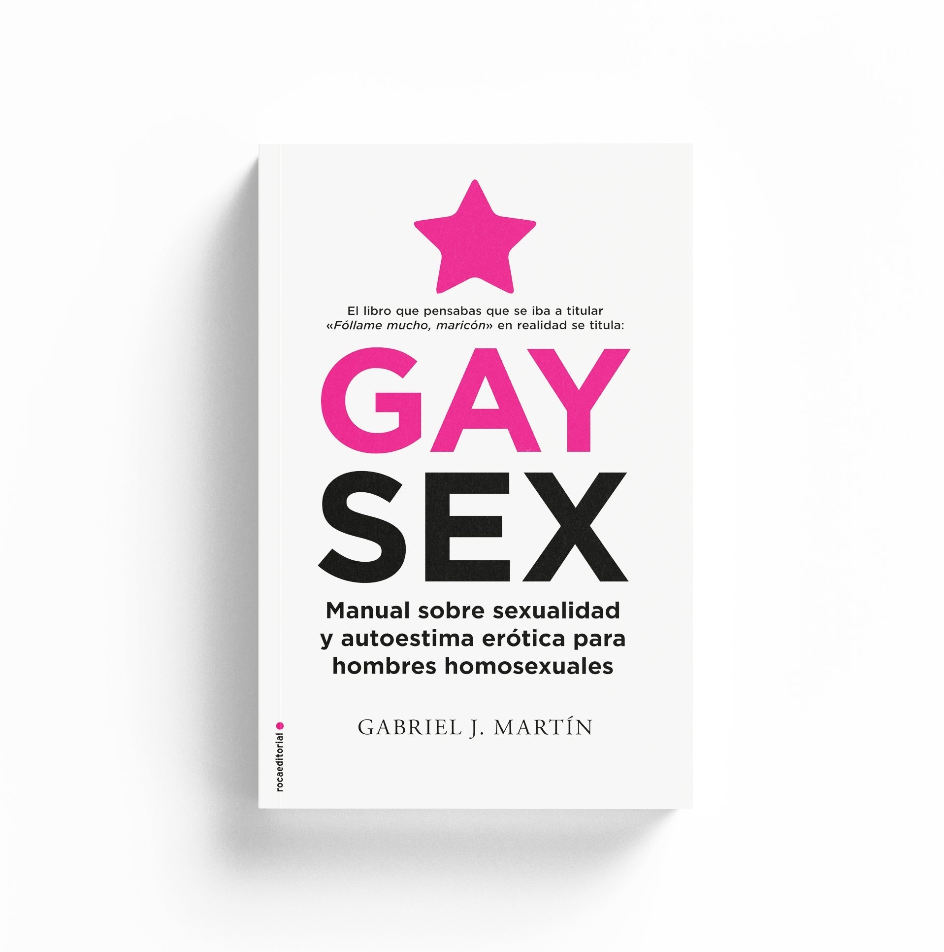 Gay Sex: Manual sobre sexualidad y autoestima erótica para hombres homosexuales – Plastic Books